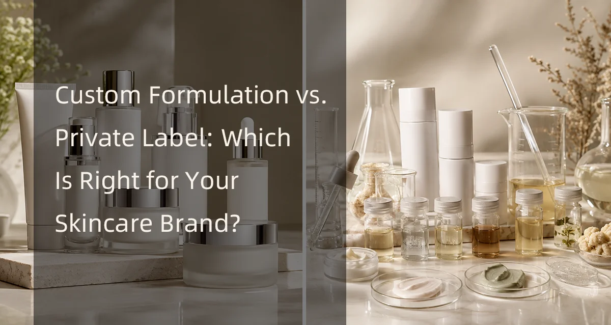 Skincare products and laboratory equipment with the text 'Custom Formulation vs. Private Label: Which Is Right for Your Skincare Brand?'